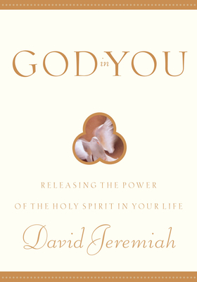 God in You: Releasing the Power of the Holy Spirit in Your Life - David Jeremiah