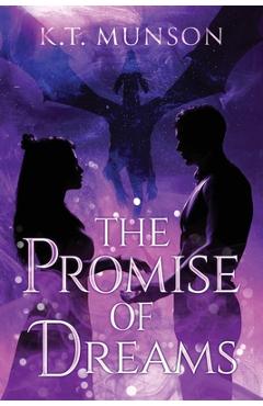 Poza produsului The Promise of Dreams - K. T. Munson