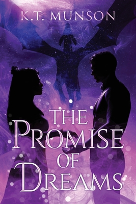 The Promise of Dreams - K. T. Munson
