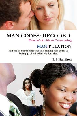 Man Codes: Decoded - L. J. Hamilton