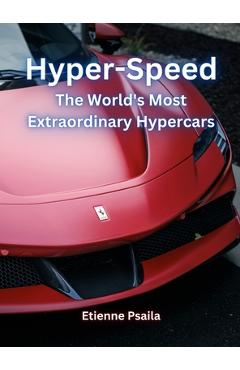 Coperta cărții 'Hyper-Speed: The World's Most Extraordinary Hypercars - Etienne Psaila'