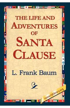 Poza produsului The Life and Adventures of Santa Clause - L. Frank Baum