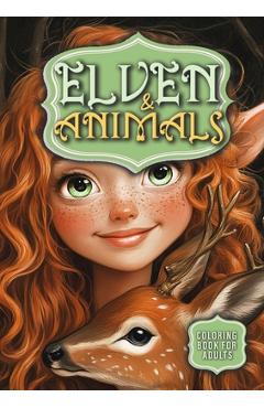 Coperta cărții 'Elven and Animals Coloring Book for Adults: Elves Coloring Book Grayscale Forest Animals Coloring Book Whimsical'