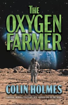 Coperta cărții 'The Oxygen Farmer - Colin Holmes'