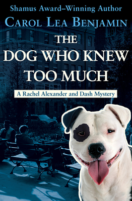 The Dog Who Knew Too Much - Carol Lea Benjamin