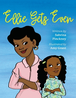 Ellie Gets Even - Sabrina C. Pinckney
