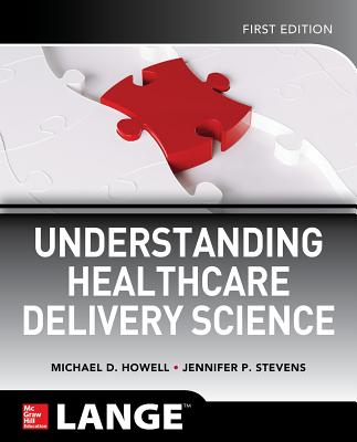 Understanding Healthcare Delivery Science - Michael Howell