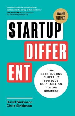 Poza produsului Startup Different: The Myth-Busting Blueprint for Your Multi-Million-Dollar Business - David Sinkinson