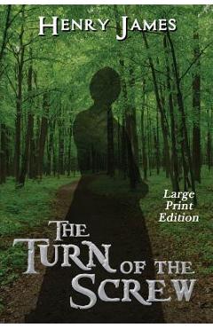 The Turn of the Screw: Large Print Edition
