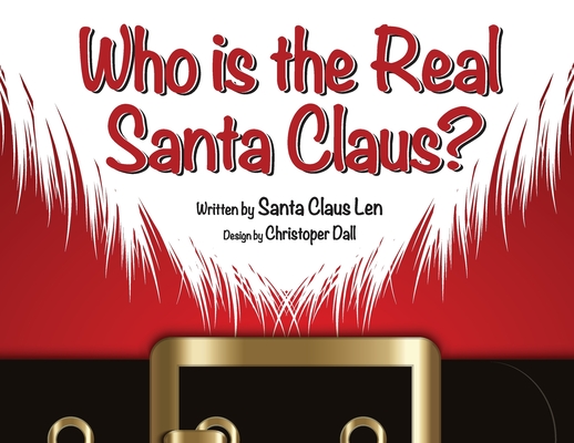 Who is the Real Santa Claus? - Santa Claus Len