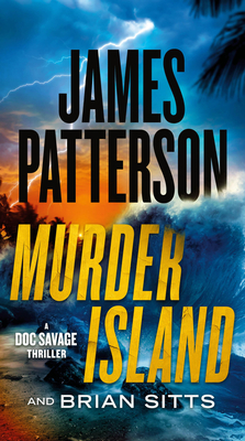 Murder Island: Patterson's Scariest Thriller Since the Summer House - James Patterson