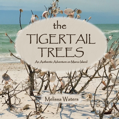The Tigertail Trees - Melissa Waters