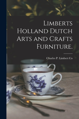 Limberts Holland Dutch Arts and Crafts Furniture. -