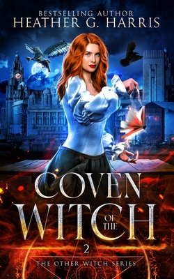 Coven of the Witch: An Urban Fantasy Novel - Heather G. Harris