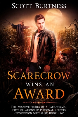 A Scarecrow Wins an Award: A darkly funny noir urban fantasy - Scott Burtness