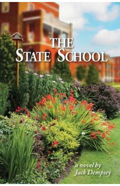 The State School - a novel by Jack Dempsey - Jack Dempsey