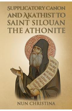 Coperta cărții 'Supplicatory Canon and Akathist to Saint Silouan the Athonite - Anna Skoubourdis'