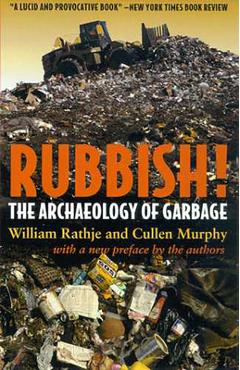 Poza produsului Rubbish!: The Archaeology of Garbage - William Rathje