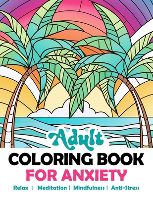 Adult Coloring Book For Anxiety: Relaxing Stained Glass Mosaic Kaleidoscope Landscapes Nature Animals Flowers. Abstract Amazing Mindful Patterns. Stre - Cami Design
