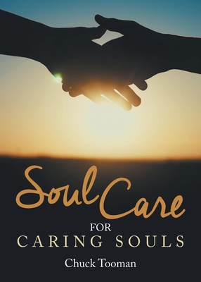 Coperta cărții 'Soul Care for Caring Souls - Chuck Tooman'