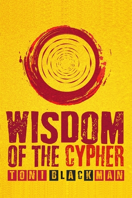 Wisdom of the Cypher - Toni Blackman