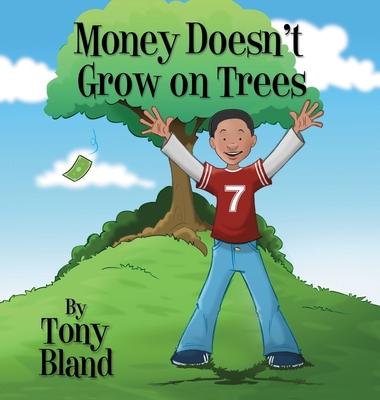 Coperta cărții 'Money Doesn't Grow On Trees - Tony Bland'
