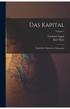 Coperta cărții 'Das Kapital: Kritik Der Politischen Oekonomie; Volume 1 - Karl Marx'