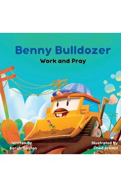 Coperta cărții 'Benny Bulldozer: Work and Pray - Sarah Gaston'