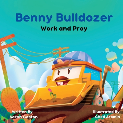 Coperta cărții 'Benny Bulldozer: Work and Pray - Sarah Gaston'