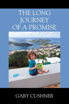 The Long Journey of a Promise - Gary Cushner