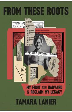 Coperta cărții 'From These Roots: My Fight with Harvard to Reclaim My Legacy - Tamara Lanier'