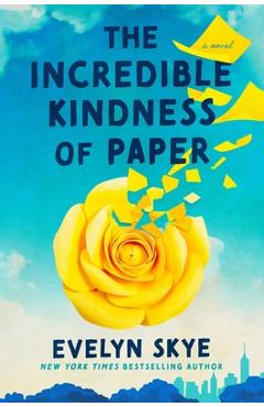 Poza produsului The Incredible Kindness of Paper - Evelyn Skye