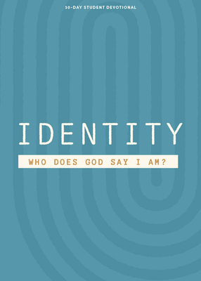 Identity - Teen Devotional: Who Does God Say I Am? Volume 2 - 