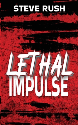 Lethal Impulse - Steve Rush