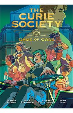 Coperta cărții 'The Curie Society, Volume 3: Game of Code - Heather Einhorn'