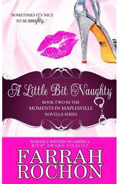 Poza produsului A Little Bit Naughty - Farrah Rochon