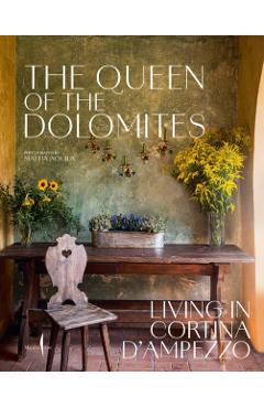 The Queen of the Dolomites: Living in Cortina d'Ampezzo - Servane Giol