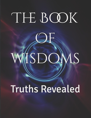 The Book Of wisdoms: Truths Revealed - Joshua Hicks