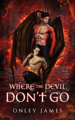 Where the Devil Don't Go - Onley James