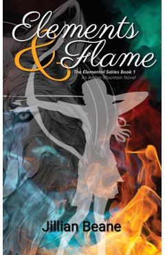Coperta cărții 'Elements & Flame: An Amber Mountain Novel - Jillian Beane'