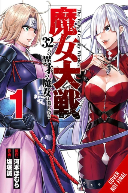 The War of Greedy Witches, Vol. 1: 32 of the Wickedest Women Duel to the Death - Homura Kawamoto