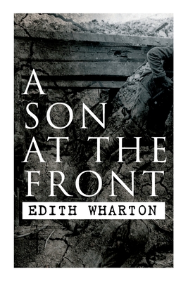 Coperta cărții 'A Son at the Front: Historical Novel - Edith Wharton'