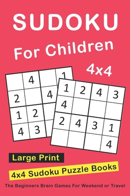 Sudoku For Children: 4x4 Sudoku Puzzle Books For Kids, Boys, Girls Large Print - The Beginners Brain Games For Weekend or Travel - Novedog Puzzles