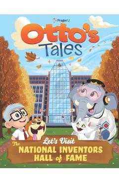 Coperta cărții 'Otto's Tales: Let's Visit the National Inventors Hall of Fame -'