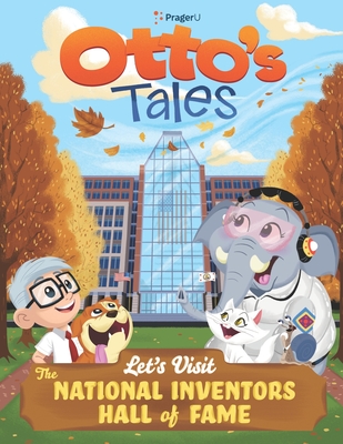 Coperta cărții 'Otto's Tales: Let's Visit the National Inventors Hall of Fame -'