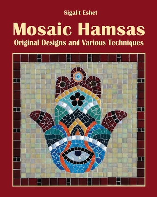 Coperta cărții 'Mosaic Hamsas: Original Designs and Various Techniques - Sigalit Eshet'