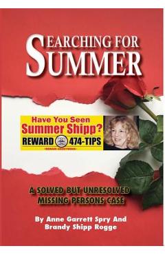 Coperta cărții 'Searching for Summer: A Solved But Unresolved Missing Persons Case - Anne Garrett Spry'