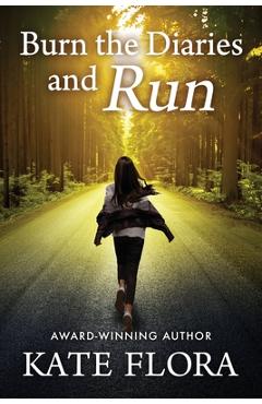 Coperta cărții 'Burn the Diaries and Run - Kate Flora'