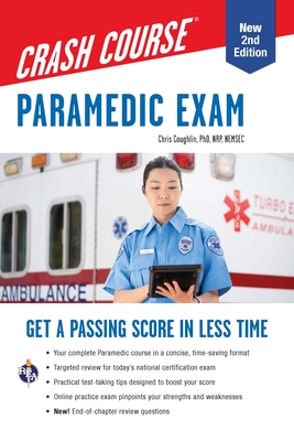 Paramedic Crash Course with Online Practice Test: Get a Passing Score in Less Time - Christopher Coughlin