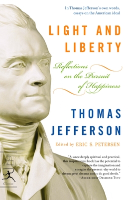 Light and Liberty: Reflections on the Pursuit of Happiness - Thomas Jefferson